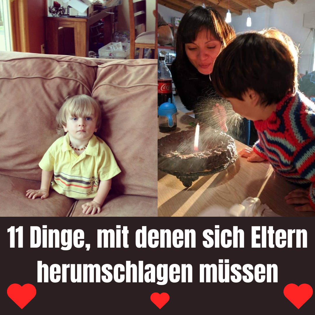 11 Dinge, mit denen sich Eltern herumschlagen müssen