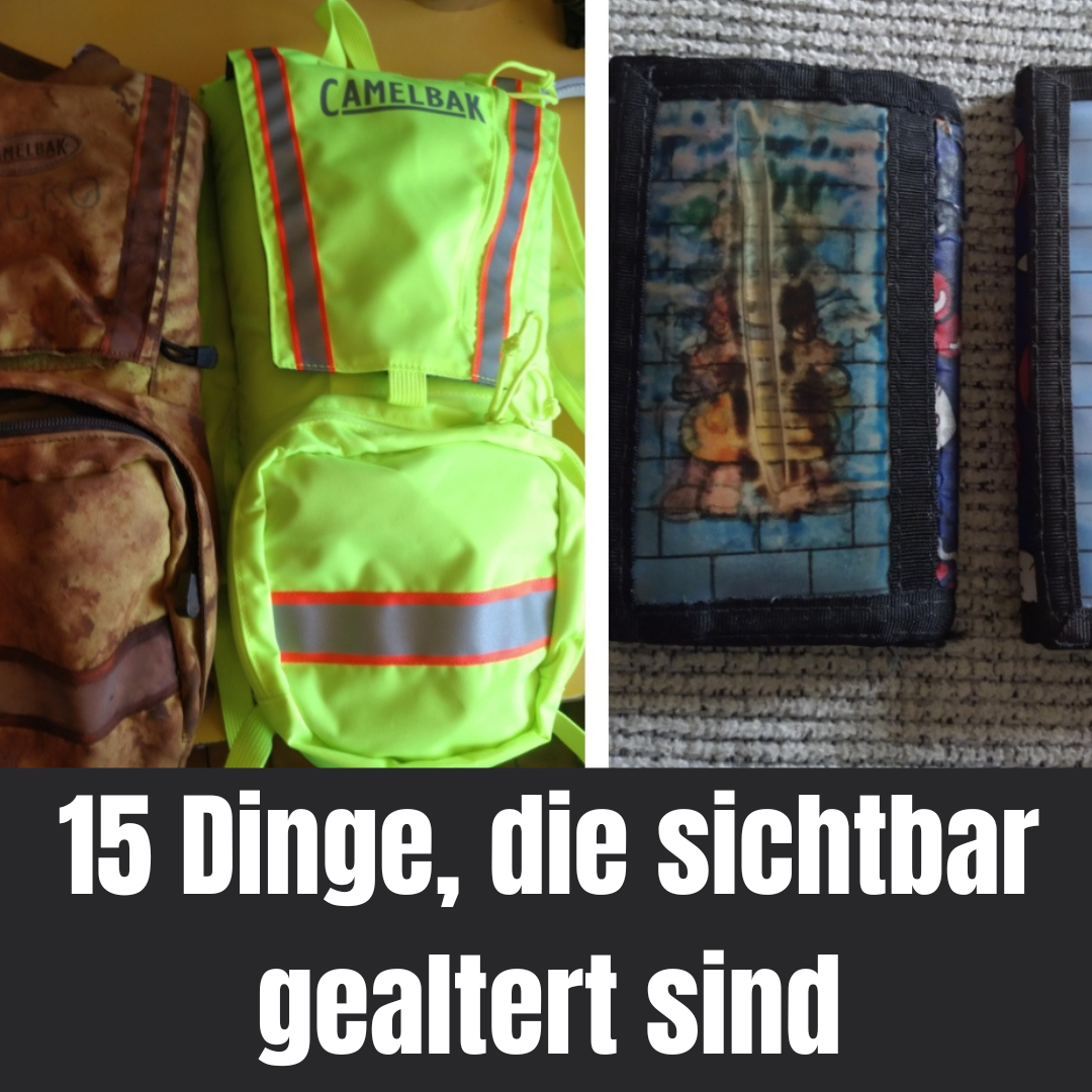 Alte Sachen, denen man ihr Alter ansieht