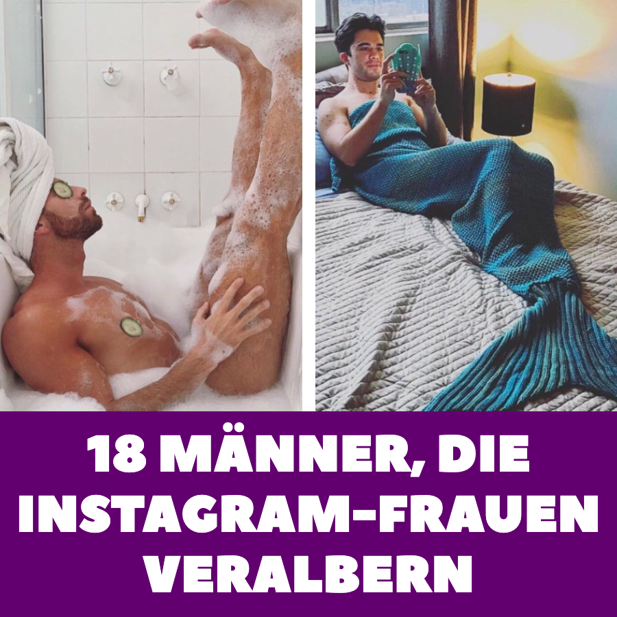 18 Männer, die Instagram-Frauen veralbern